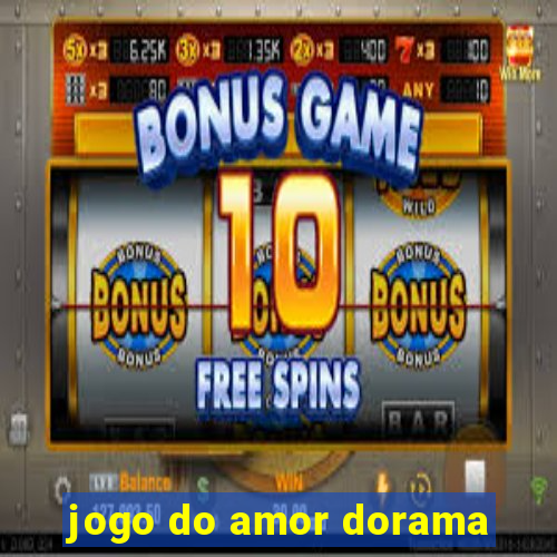 jogo do amor dorama